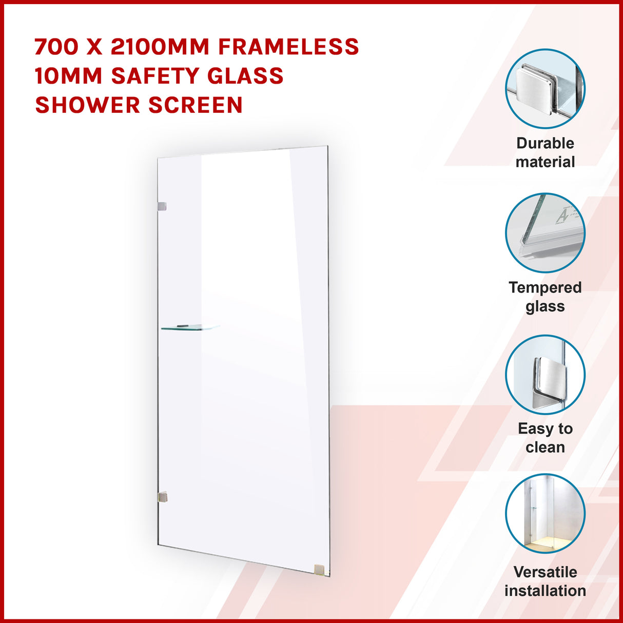 700 x 2100mm Frameless 10mm Safety Glass Shower Screen