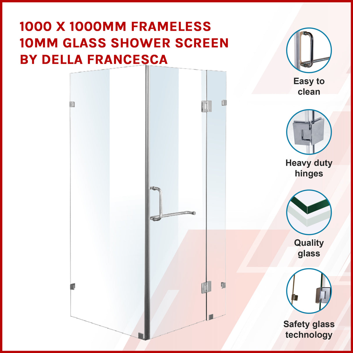 1000 x 1000mm Frameless 10mm Glass Shower Screen By Della Francesca