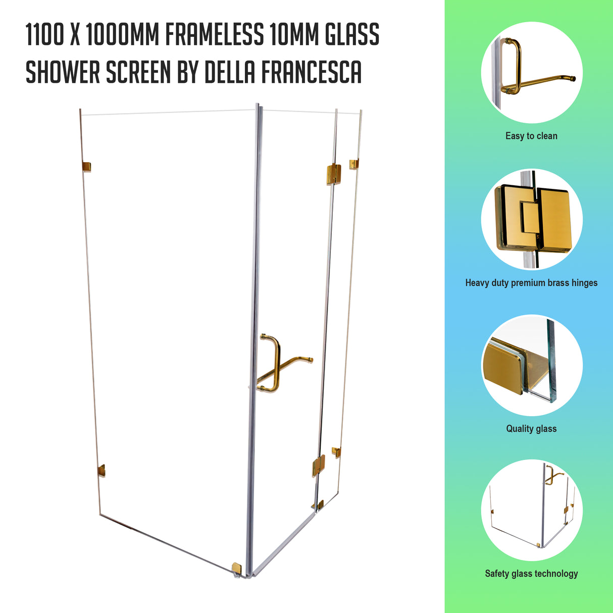 1100 x 1000mm Frameless 10mm Glass Shower Screen By Della Francesca
