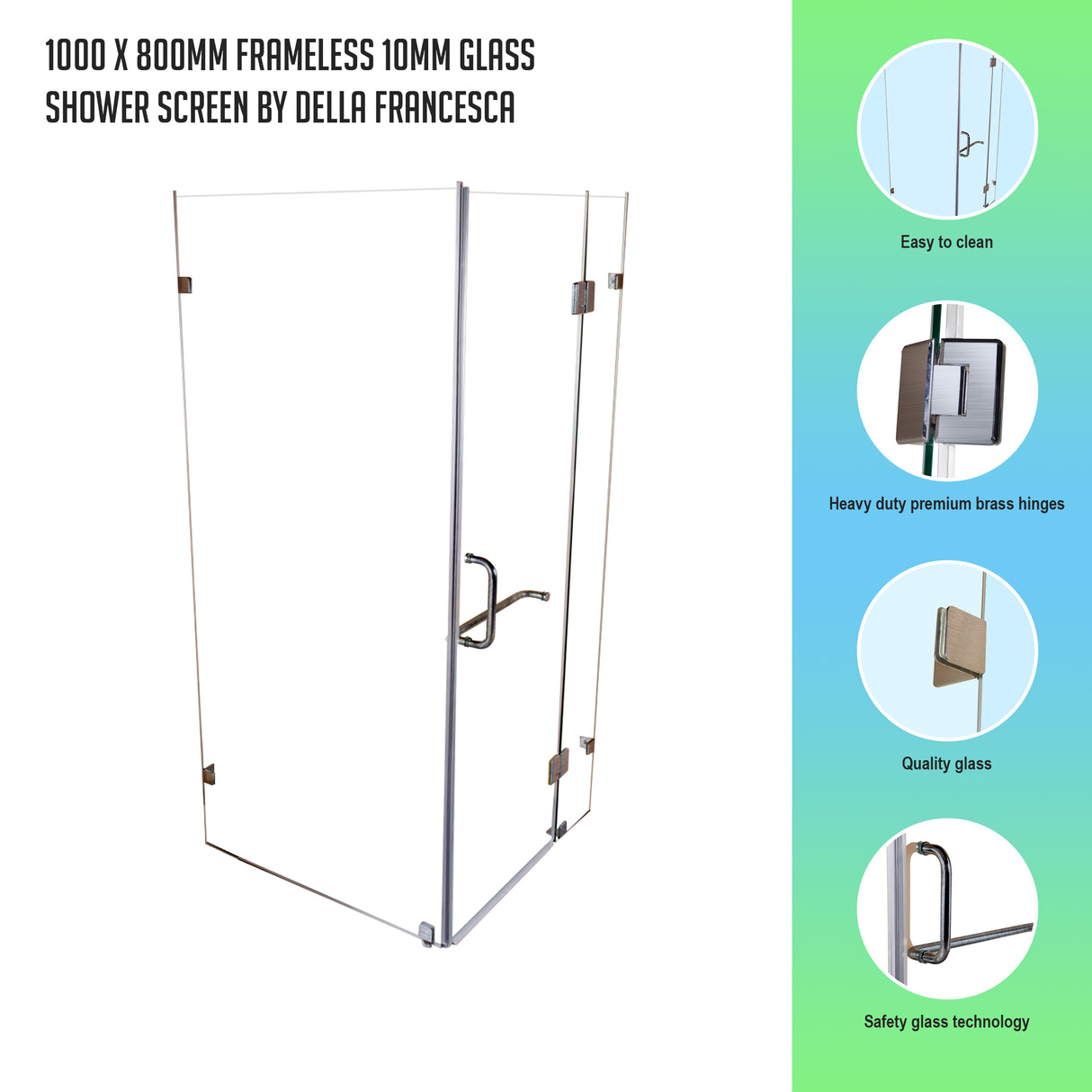 1000 x 800mm Frameless 10mm Glass Shower Screen By Della Francesca