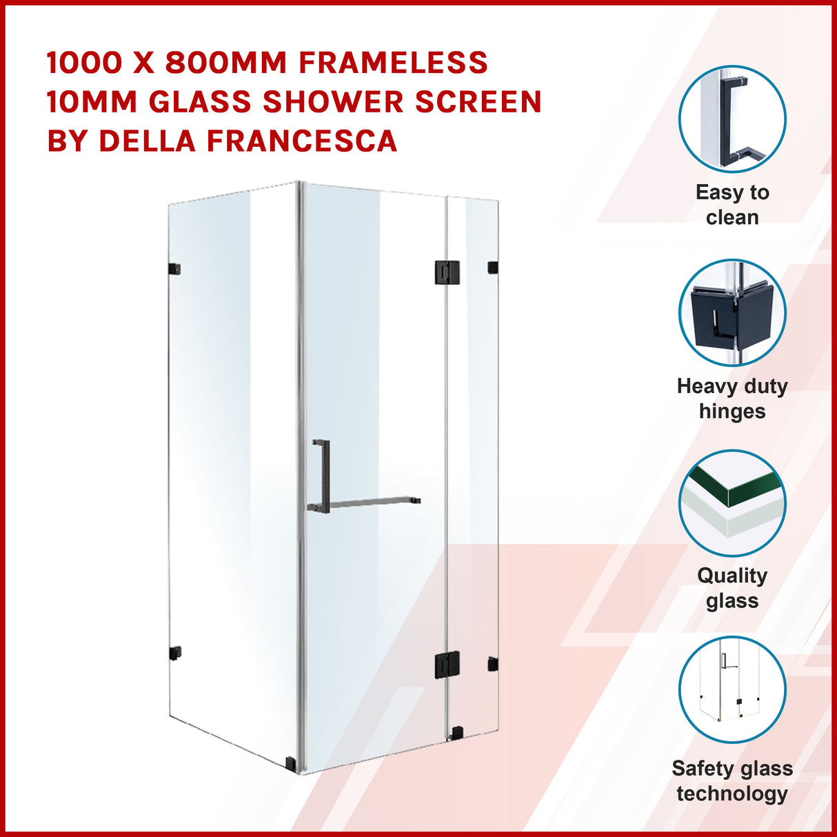 1000 x 800mm Frameless 10mm Glass Shower Screen By Della Francesca