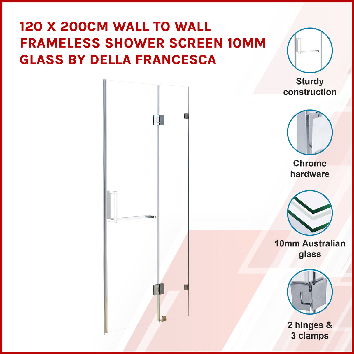 120 x 200cm Wall to Wall Frameless Shower Screen 10mm Glass By Della Francesca