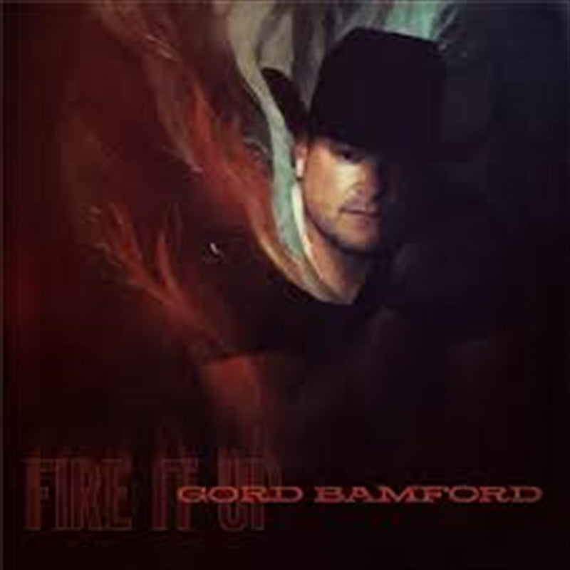 Fire It Up - Bamford, Gord Cd Album