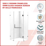 1000 x 1000mm Frameless 10mm Glass Shower Screen By Della Francesca