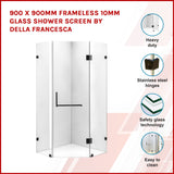 900 x 900mm Frameless 10mm Glass Shower Screen By Della Francesca - Front View