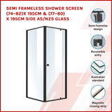 Semi Frameless Shower Screen (74~82)x 195cm & (77~80)x 195cm Side AS/NZS Glass - Front View
