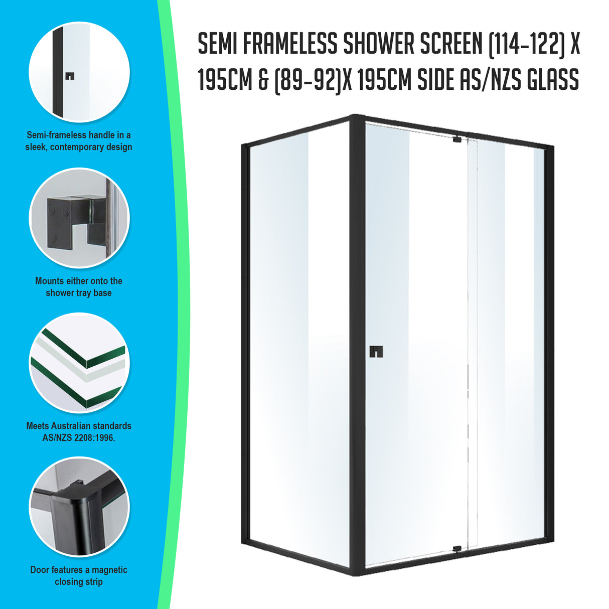 Semi Frameless Shower Screen (114~122)x 195cm & (89~92)x 195cm Side AS/NZS Glass