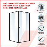 Semi Frameless Shower Screen (98~106)x 195cm & (98~101)x 195cm Side AS/NZS Glass - Front View