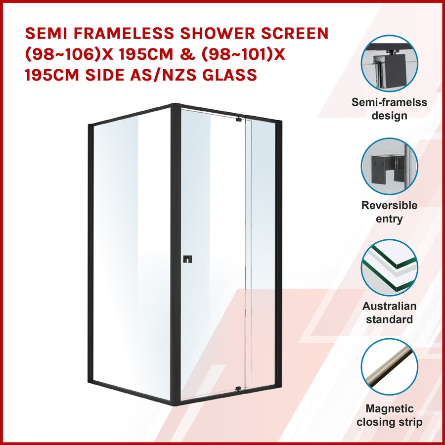 Semi Frameless Shower Screen (98~106)x 195cm & (98~101)x 195cm Side AS/NZS Glass