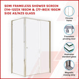 Semi Frameless Shower Screen (114~122)x 195cm & (77~80)x 195cm Side AS/NZS Glass