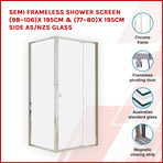 Semi Frameless Shower Screen (98~106)x 195cm & (77~80)x 195cm Side AS/NZS Glass