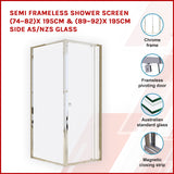 Semi Frameless Shower Screen (74~82)x 195cm & (89~92)x 195cm Side AS/NZS Glass - Front View