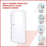 800 x 2100mm Frameless 10mm Safety Glass Shower Screen - Front View