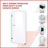 900 x 2100mm Frameless 10mm Safety Glass Shower Screen - Front View