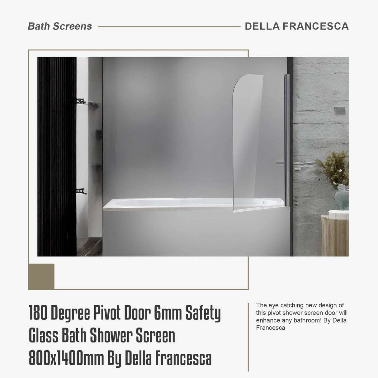 180 Degree Pivot Door 6mm Safety Glass Bath Shower Screen 800x1400mm By Della Francesca