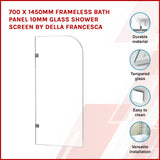 700 x 1450mm Frameless Bath Panel 10mm Glass Shower Screen By Della Francesca - Front View