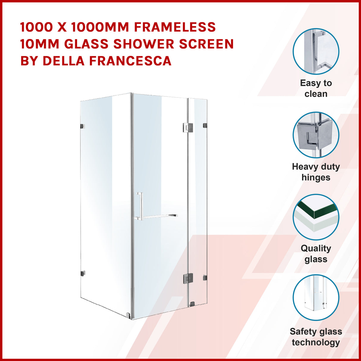 1000 x 1000mm Frameless 10mm Glass Shower Screen By Della Francesca