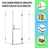 1200 x 800mm Frameless 10mm Glass Shower Screen By Della Francesca