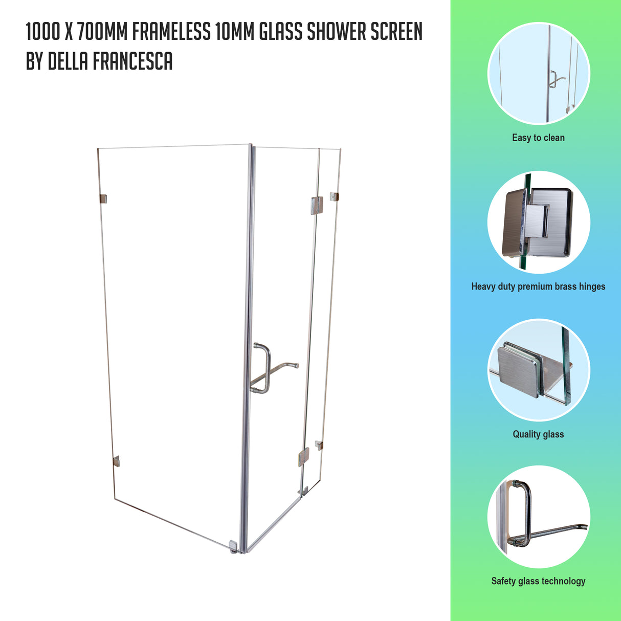 1000 x 700mm Frameless 10mm Glass Shower Screen By Della Francesca