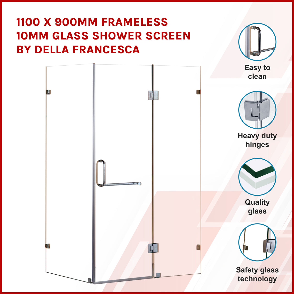 1100 x 900mm Frameless 10mm Glass Shower Screen By Della Francesca