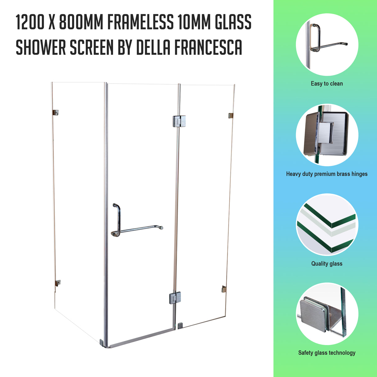 1200 x 800mm Frameless 10mm Glass Shower Screen By Della Francesca