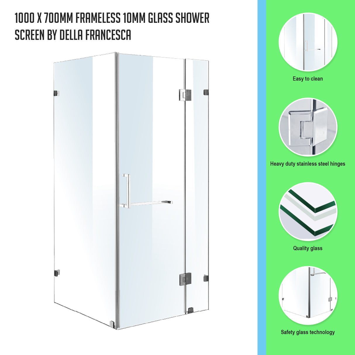 1000 x 700mm Frameless 10mm Glass Shower Screen By Della Francesca