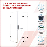 1100 x 1000mm Frameless 10mm Glass Shower Screen By Della Francesca - Front View