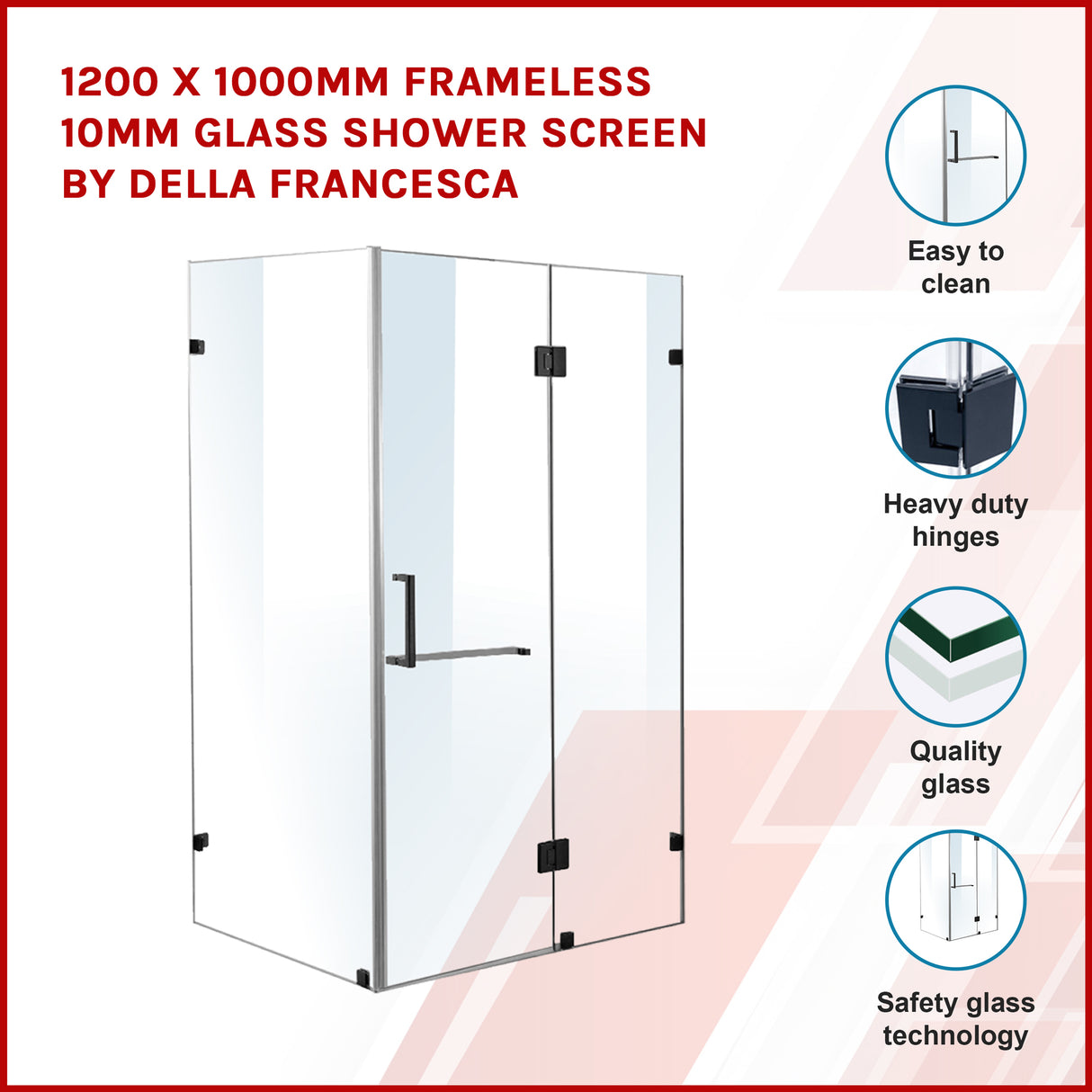 1200 x 1000mm Frameless 10mm Glass Shower Screen By Della Francesca