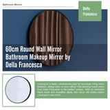60cm Round Wall Mirror Bathroom Makeup Mirror by Della Francesca - Extra Image