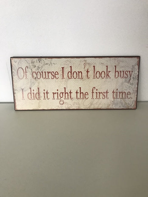 Of Course I Don't Look Busy Wall Plaque