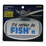 JAXSYN Novelty Tow-bar / Trailer Hitch Cover - I'd rather be FISH'n