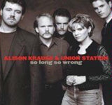 So Long So Wrong - Krauss, Alison: Union Station Cd Album