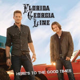 Heres To The Good Times: Impor - Florida Georgia Line Cd Album