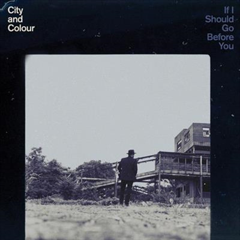 If I Should Go Before You - City And Colour Cd Album
