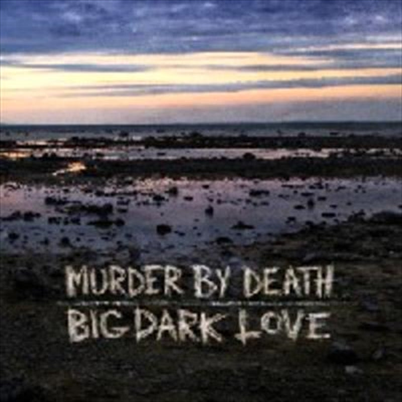 Big Dark Love - Murder By Death Cd Album