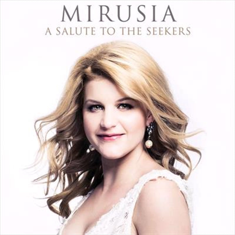 A Salute To The Seekers - Mirusia Cd Album