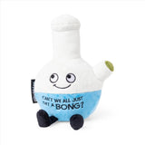 Punchkins "Can?? We All Just Get A Bong???Plush Bong