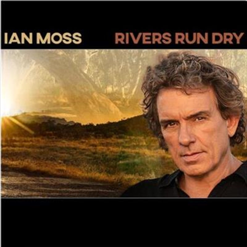 Rivers Run Dry - Moss, Ian Cd Album