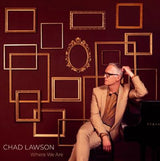 Where We Are - Lawson, Chad Cd Album