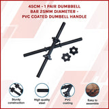 45cm - 1 Pair Dumbbell Bar 25mm Diameter - PVC Coated Dumbell Handle - Side View