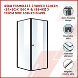 Semi Frameless Shower Screen (82~90)x 195cm & (89~92)x 195cm Side AS/NZS Glass - Side View
