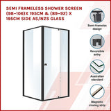 Semi Frameless Shower Screen (98~106)x 195cm & (89~92)x 195cm Side AS/NZS Glass - Side View