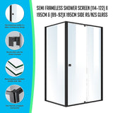 Semi Frameless Shower Screen (114~122)x 195cm & (89~92)x 195cm Side AS/NZS Glass - Side View