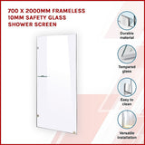 700 x 2000mm Frameless 10mm Safety Glass Shower Screen