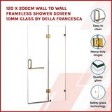 120 x 200cm Wall to Wall Frameless Shower Screen 10mm Glass By Della Francesca - Side View