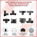 Roof Pergola Gazebo Shed Matte Black Steel Brackets and Black Screens DIY Kits - Side View