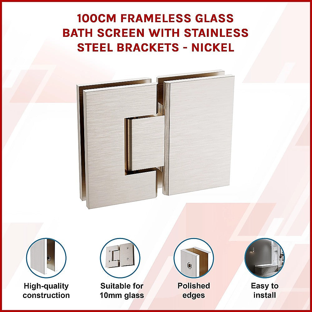 100cm Frameless Glass Bath Screen with Stainless Steel Brackets - Nickel