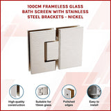 100cm Frameless Glass Bath Screen with Stainless Steel Brackets - Nickel - Side View
