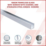 100cm Frameless Glass Bath Screen with Channel and Stainless Steel Hinges- Chrome - Side View