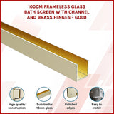 100cm Frameless Glass Bath Screen with Channel and Brass Hinges - Gold - Side View